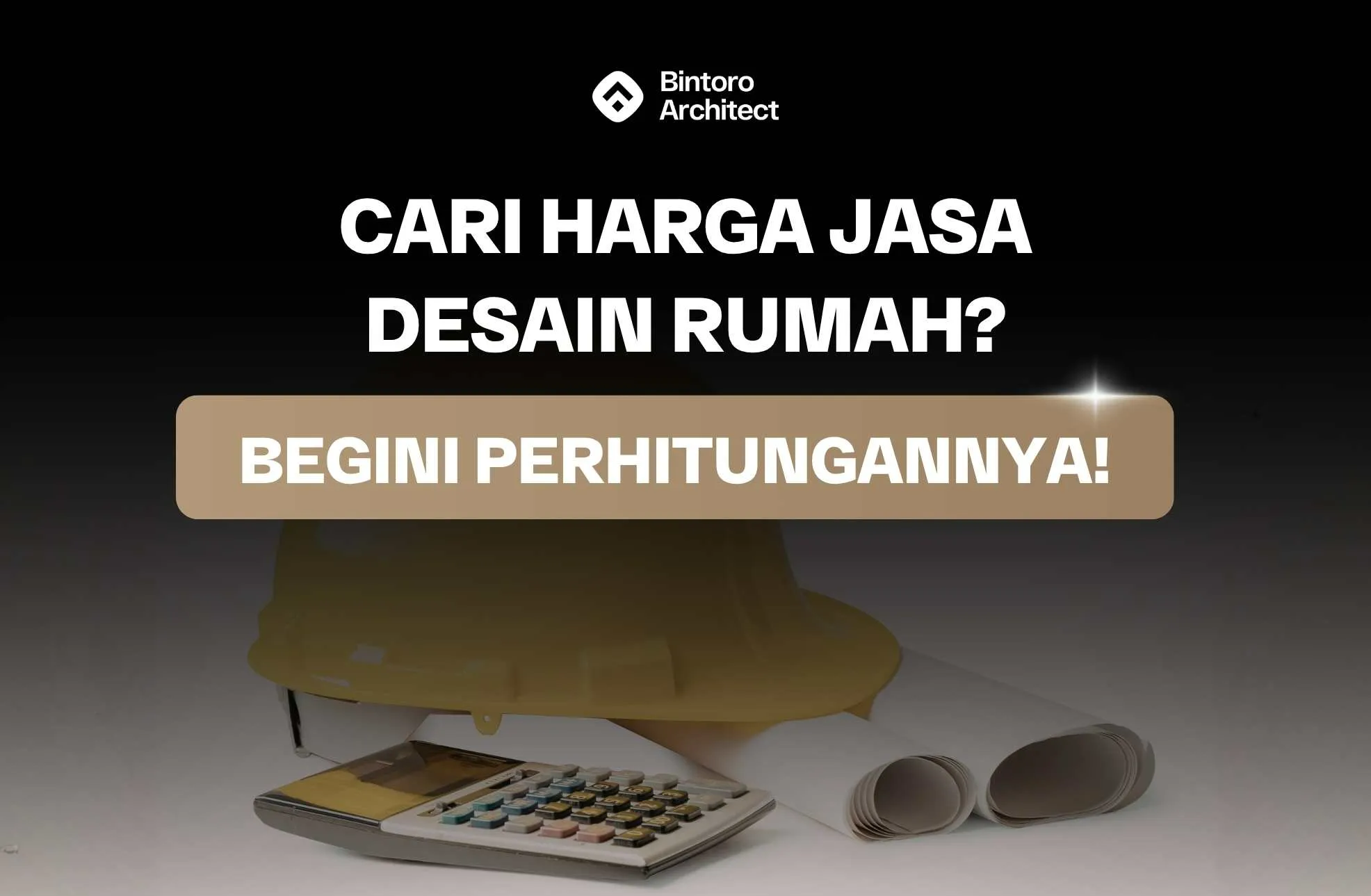 Cari Harga Jasa Desain Rumah? Begini Perhitungannya!