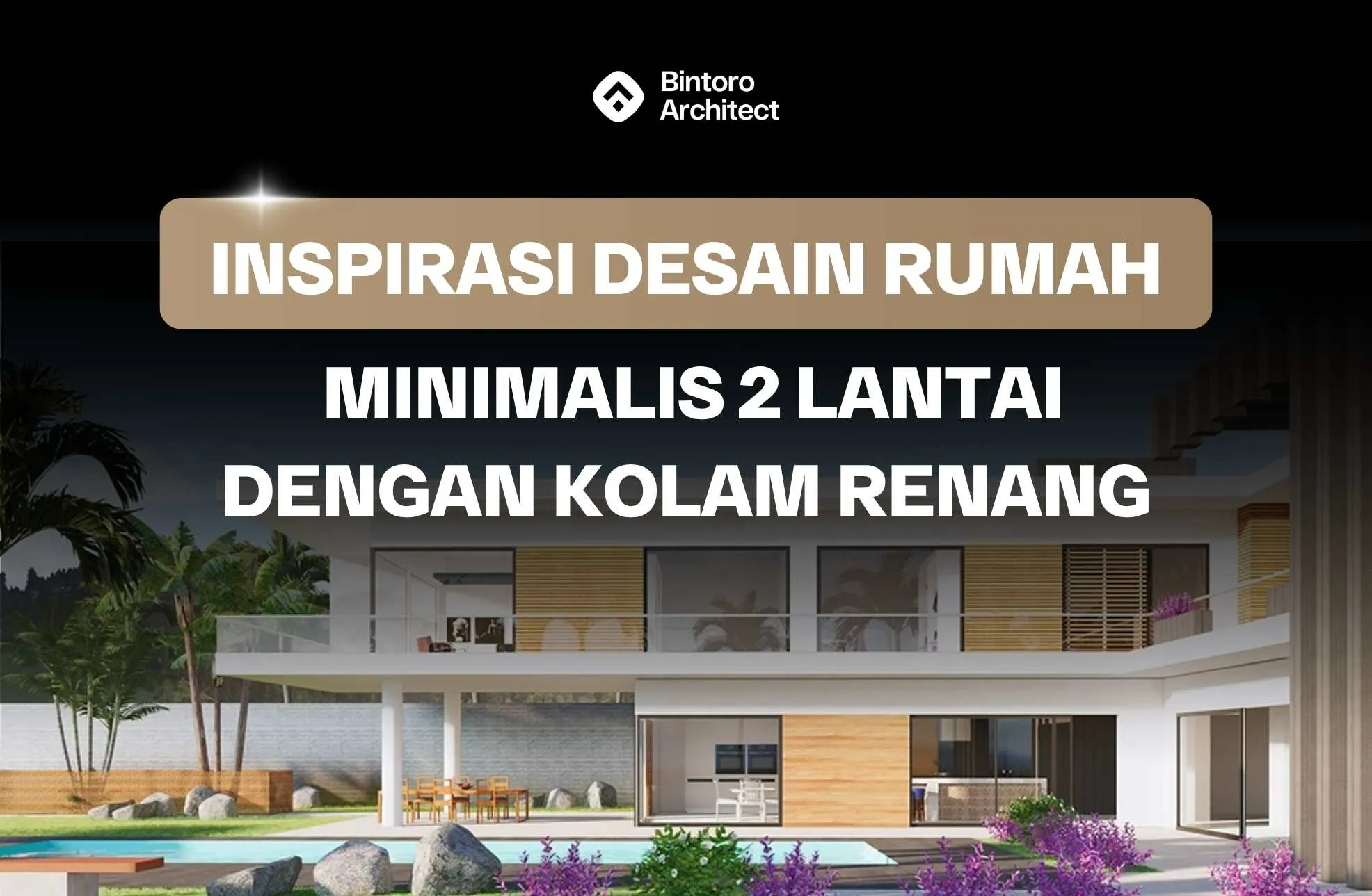 Inspirasi Desain Rumah Minimalis 2 Lantai Dengan Kolam Renang