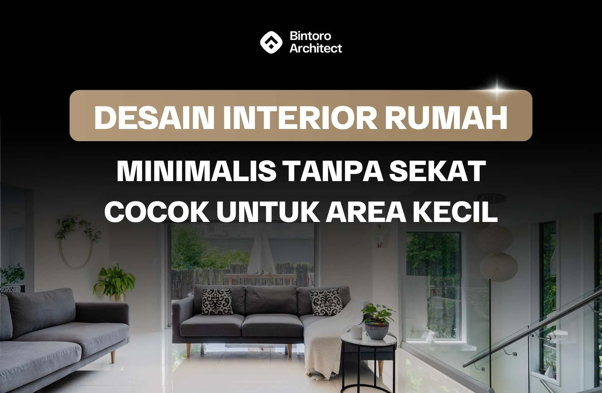 Desain Interior Rumah Minimalis Tanpa Sekat Cocok Untuk Area Kecil
