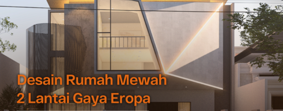 desain rumah mewah 2 lantai