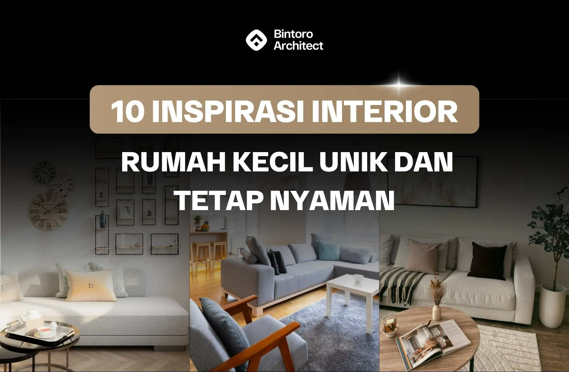 10 Inspirasi Interior Rumah Kecil Unik dan Tetap Nyaman