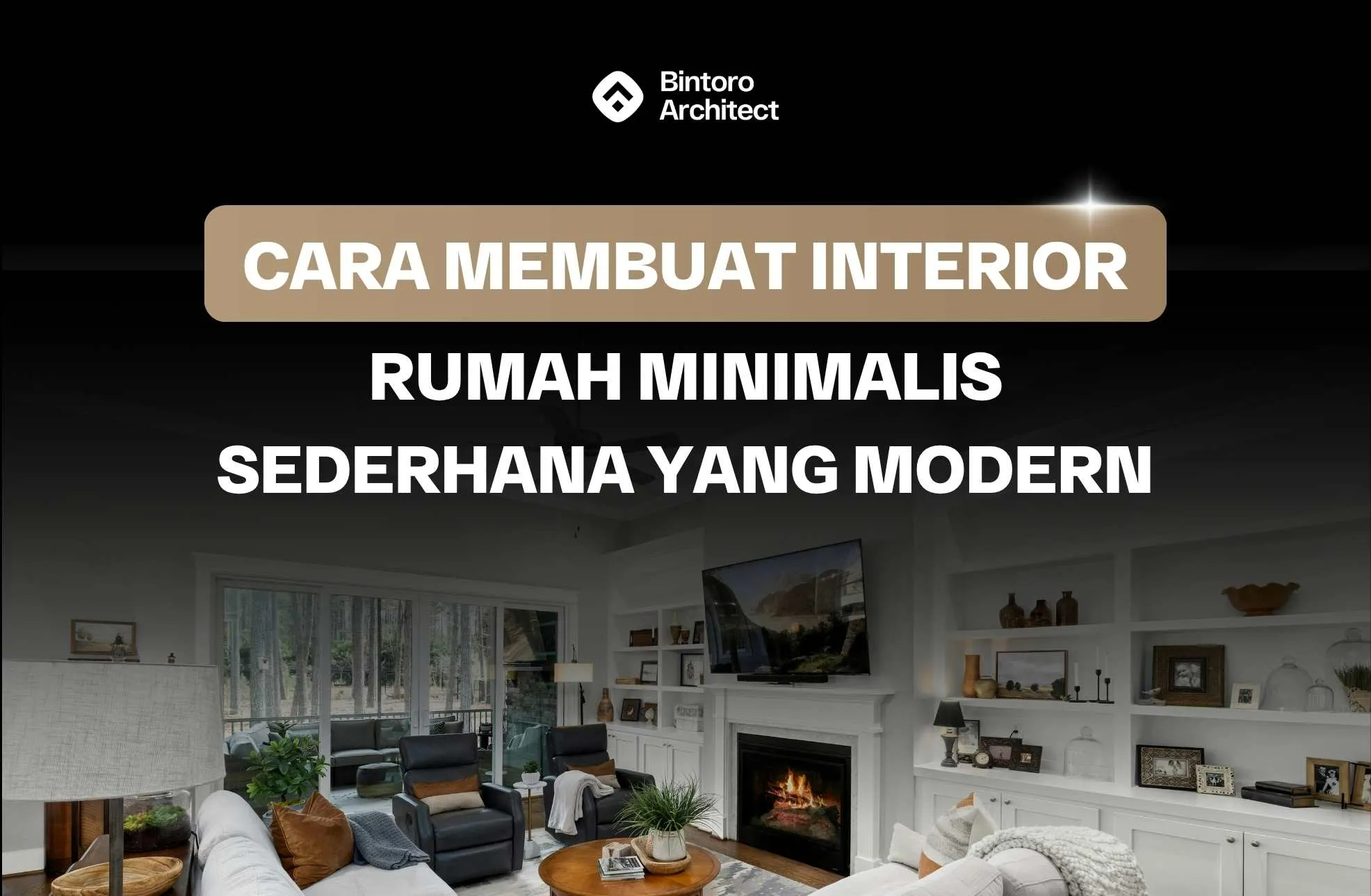 Cara Membuat Interior Rumah Minimalis Sederhana yang Modern