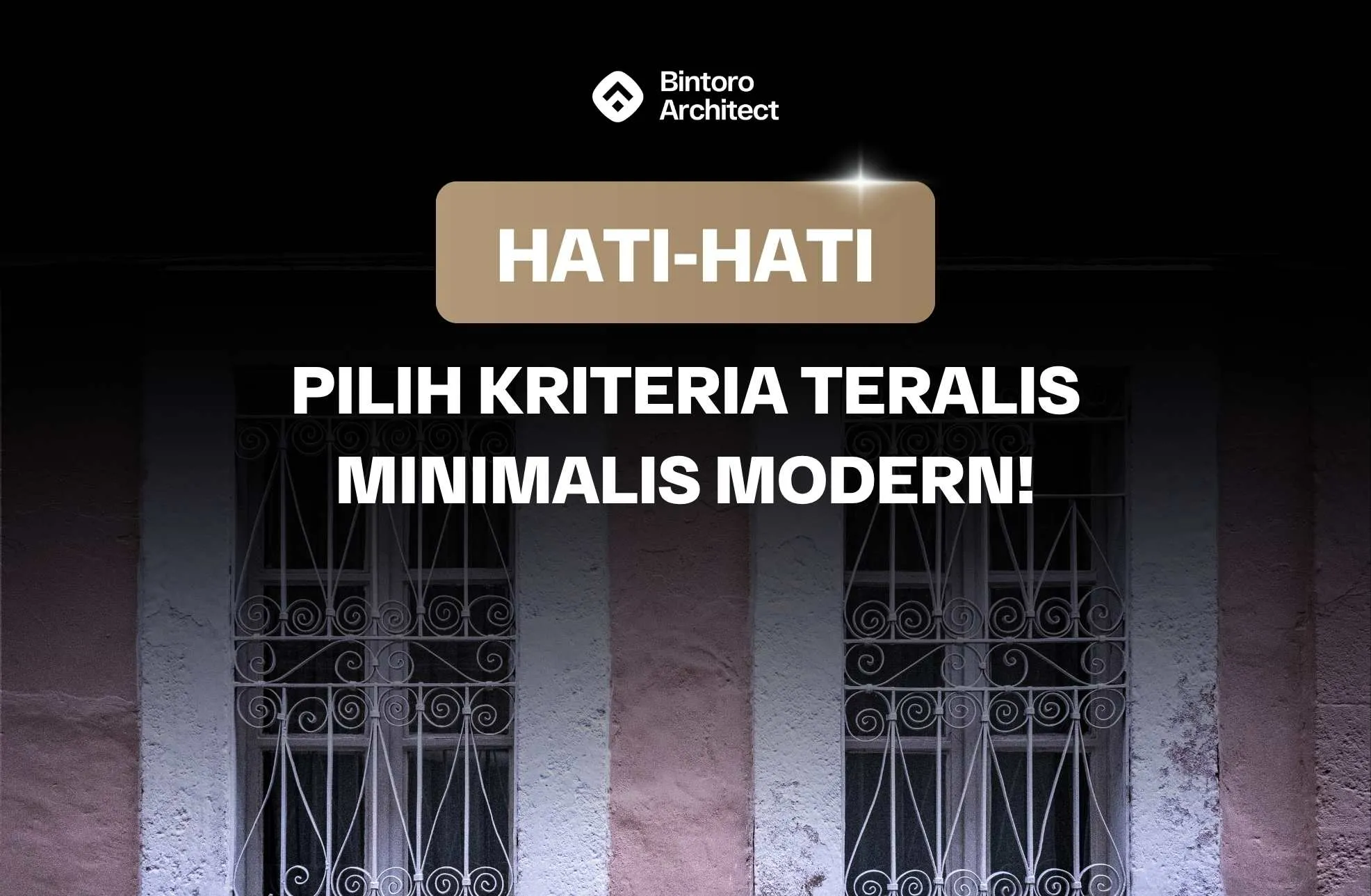 Hati-hati Pilih Kriteria Teralis Minimalis Modern!