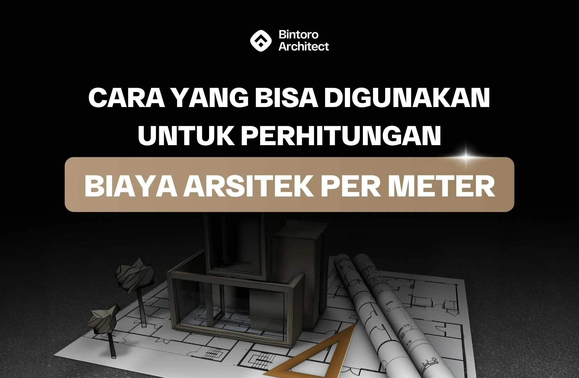 Beberapa Cara Yang Bisa Digunakan Untuk Perhitungan Biaya Arsitek Per Meter