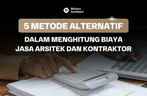 Biaya Jasa Arsitek dan Kontraktor
