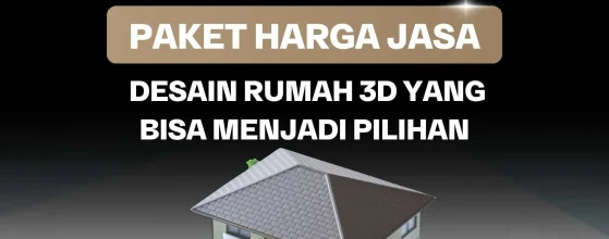 Harga Jasa Desain Rumah 3D