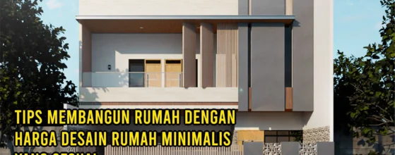 harga desain rumah minimalis