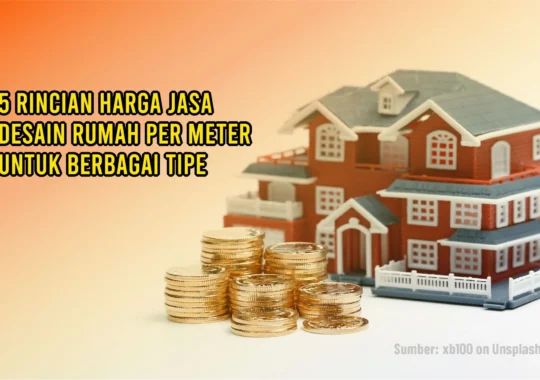 5 Rincian Harga Jasa Desain Rumah Per Meter Untuk Berbagai Tipe