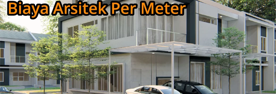 biaya arsitek per meter