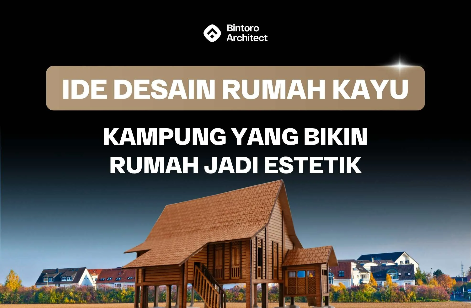 Ide Desain Rumah Kayu Kampung Yang Bikin Rumah Jadi Estetik