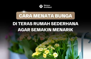 Cara Menata Bunga di Teras Rumah Sederhana