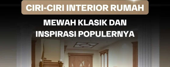 Interior Rumah Mewah Klasik
