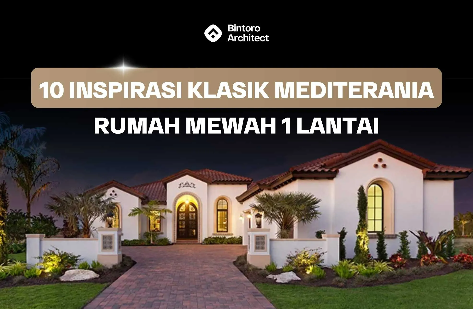 10 Inspirasi Klasik Mediterania Rumah Mewah 1 Lantai