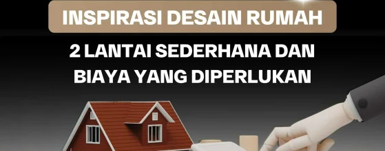 Desain Rumah 2 Lantai Sederhana dan Biaya
