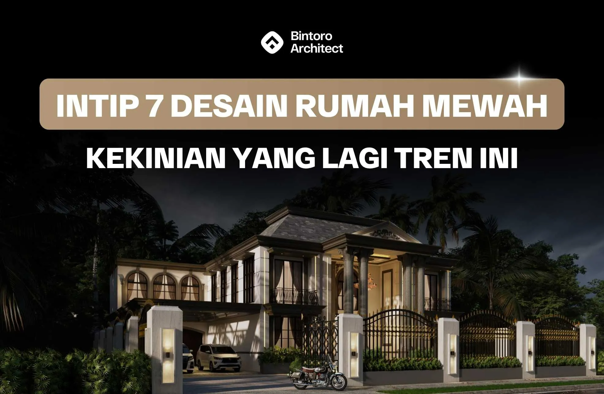 Intip 7 Desain Rumah Mewah Kekinian yang Lagi Tren Ini