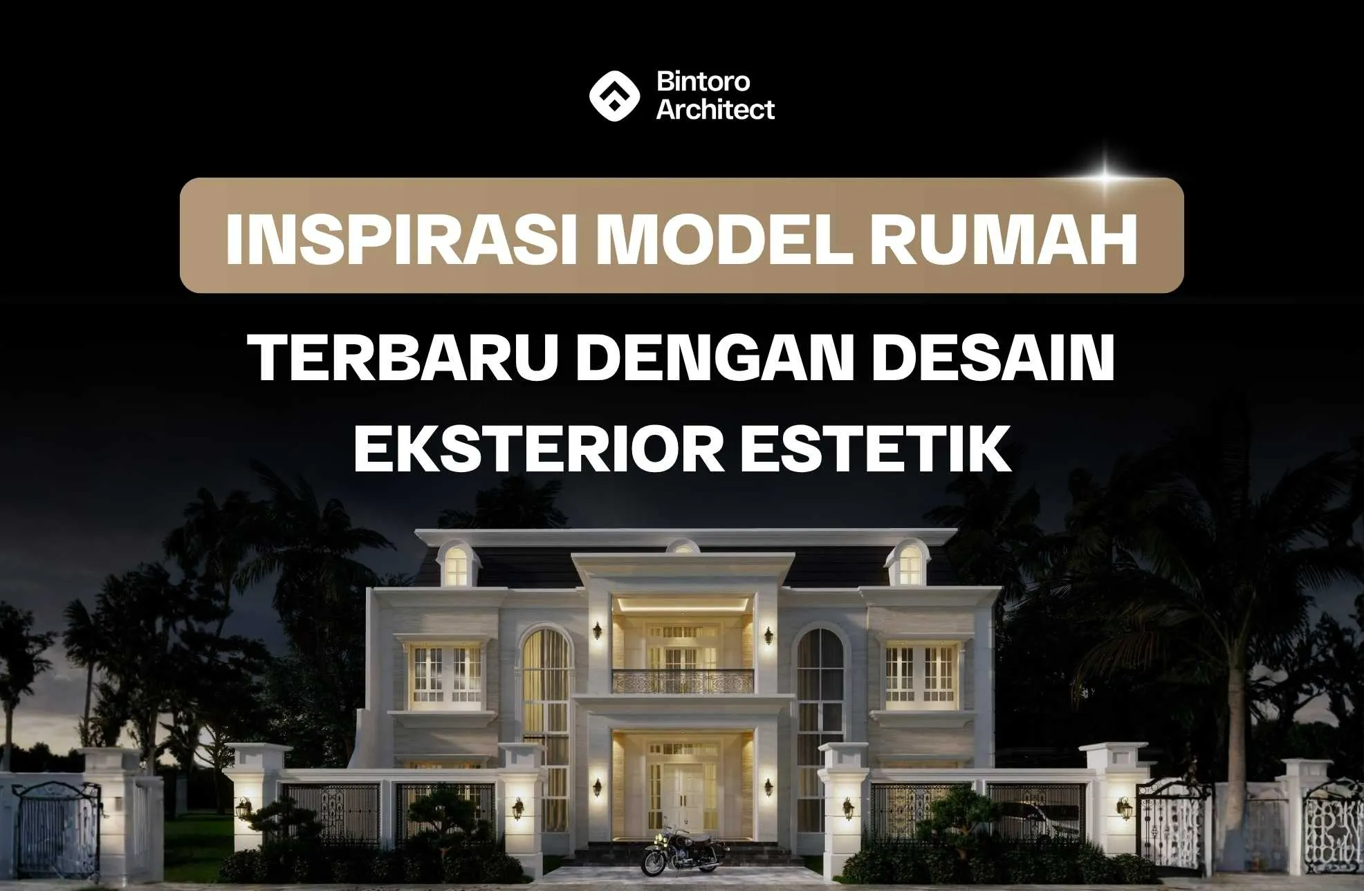Inspirasi Model Rumah Terbaru dengan Desain Eksterior Estetik