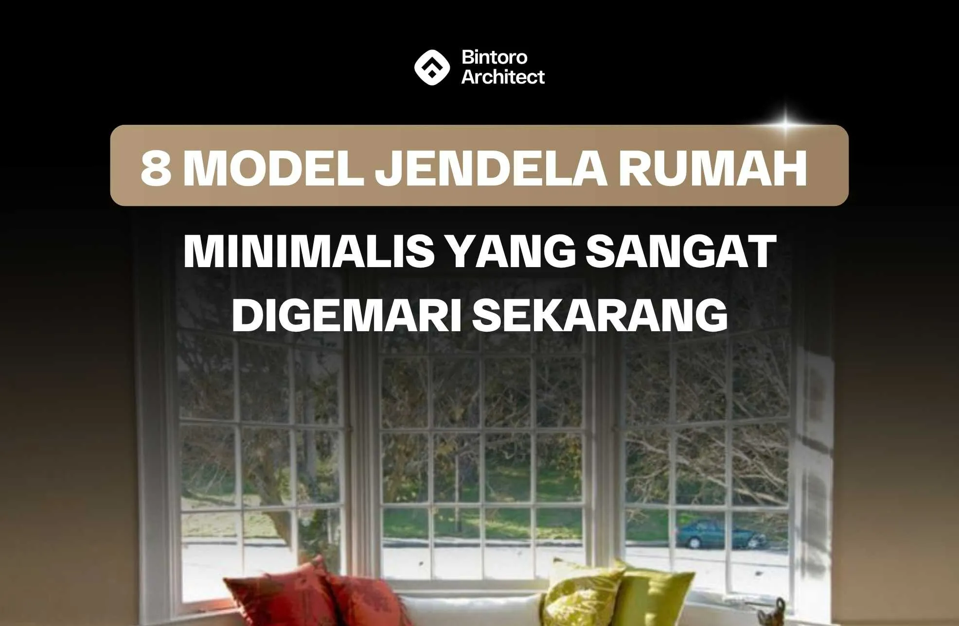 8 Model Jendela Rumah Minimalis yang Sangat Digemari Sekarang