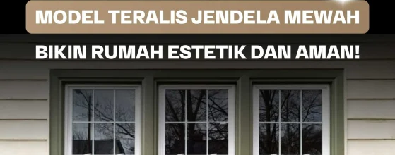 Model Teralis Jendela Mewah
