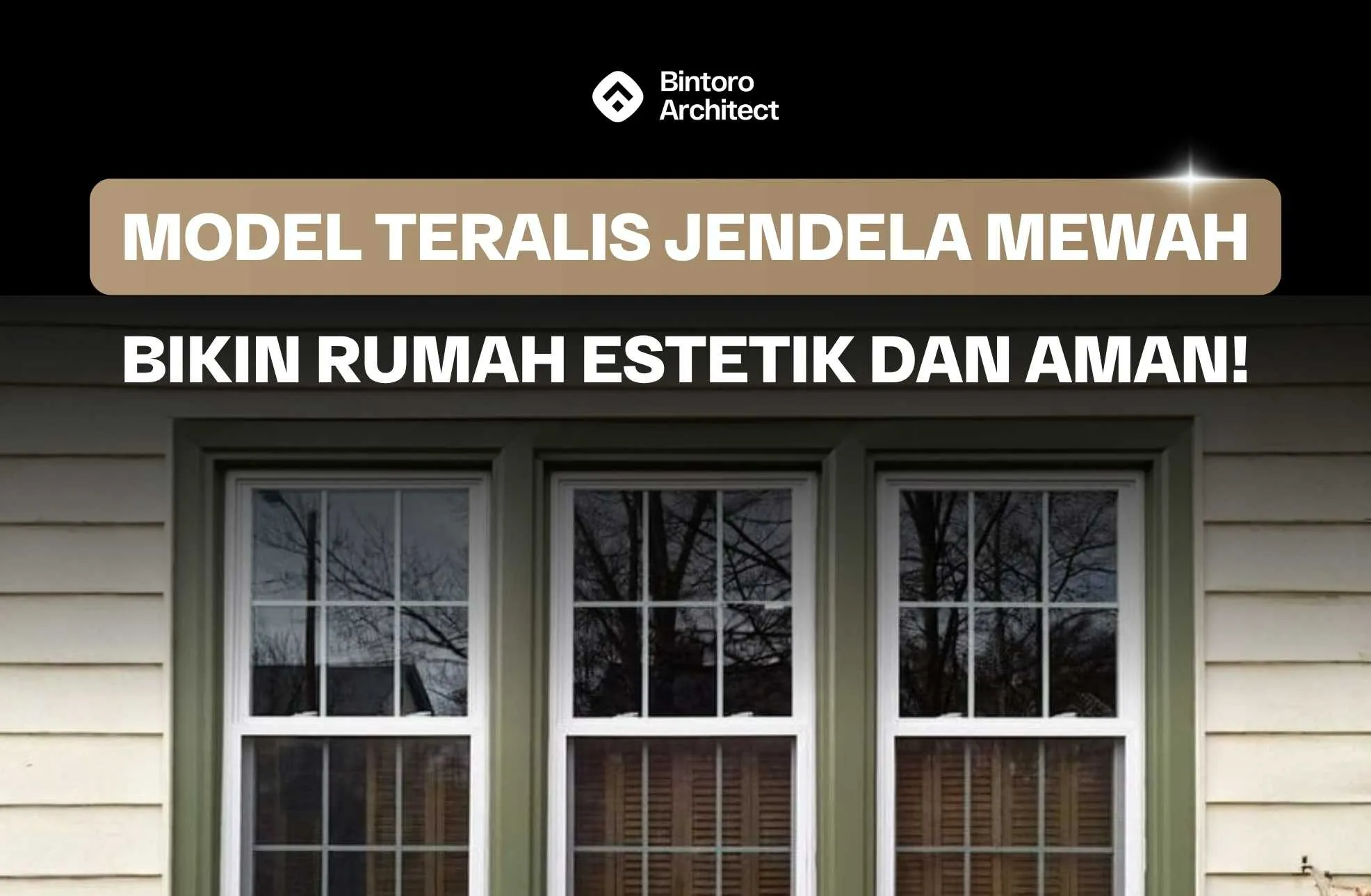 Model Teralis Jendela Mewah, Bikin Rumah Estetik dan Aman!