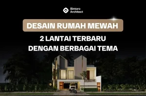 Desain Rumah Mewah 2 Lantai Terbaru