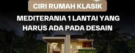 Rumah Klasik Mediterania 1 Lantai