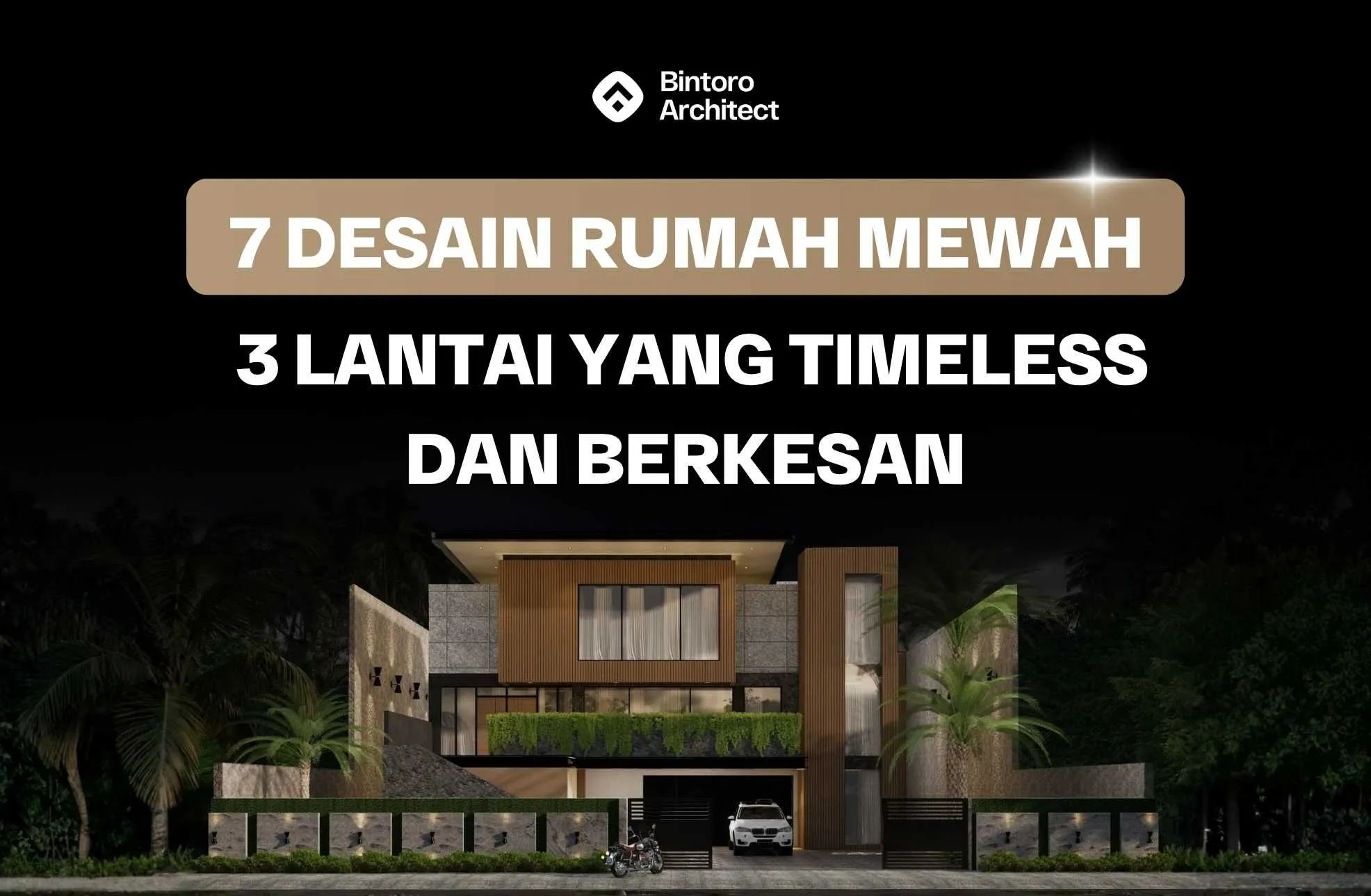 7 Desain Rumah Mewah 3 Lantai yang Timeless dan Berkesan