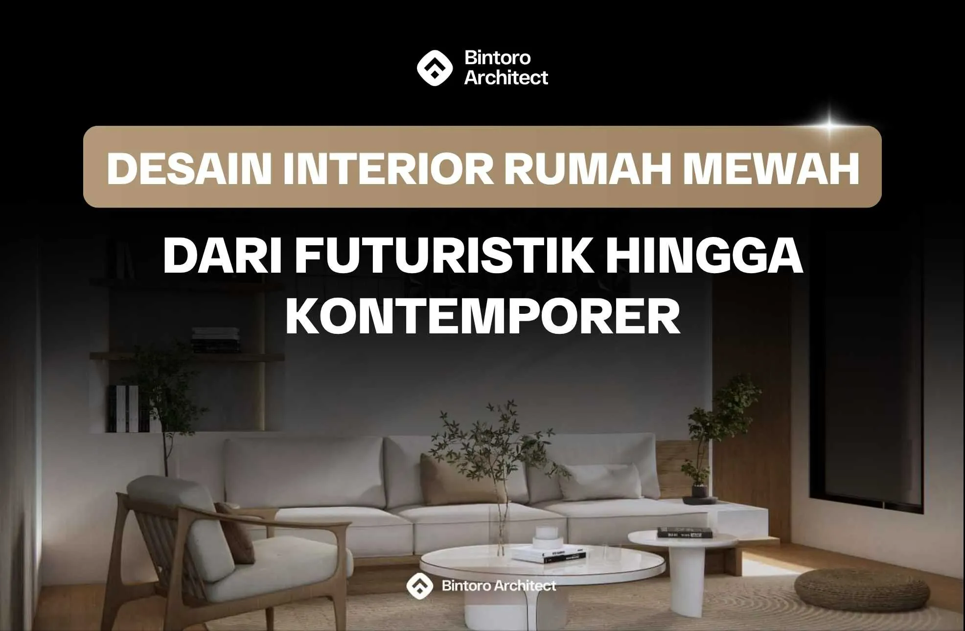 Desain Interior Rumah Mewah: Dari Futuristik Hingga Kontemporer