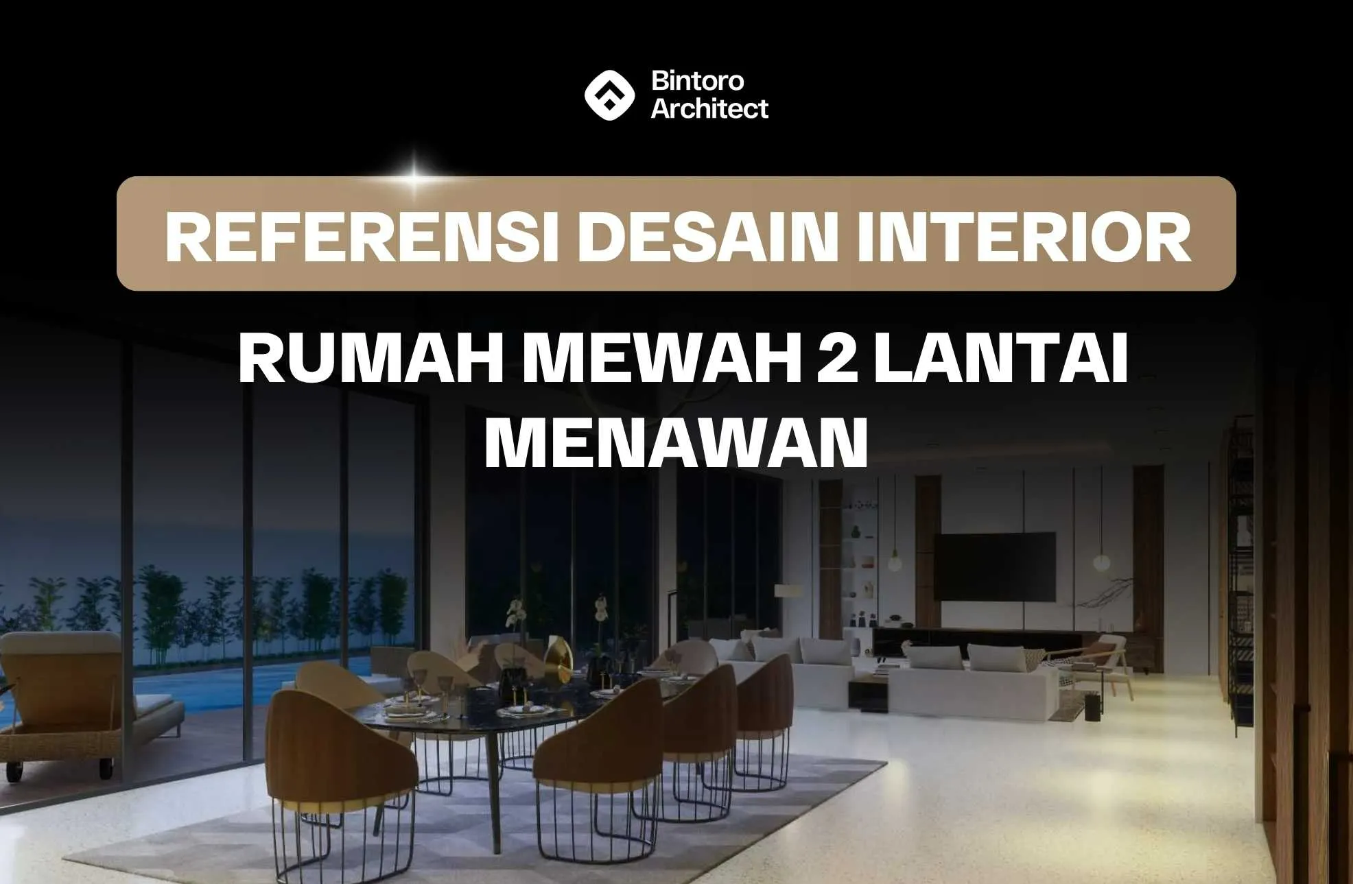 Referensi Desain Interior Rumah Mewah 2 Lantai Menawan