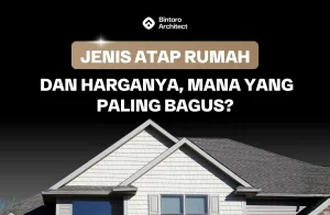 Jenis Atap Rumah dan Harganya