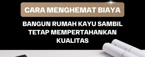 Biaya Bangun Rumah Kayu