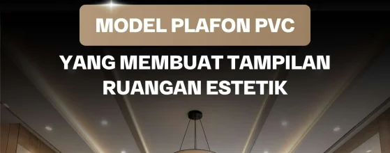 Model Plafon PVC