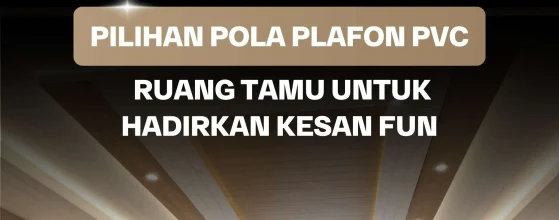 Plafon PVC Ruang Tamu