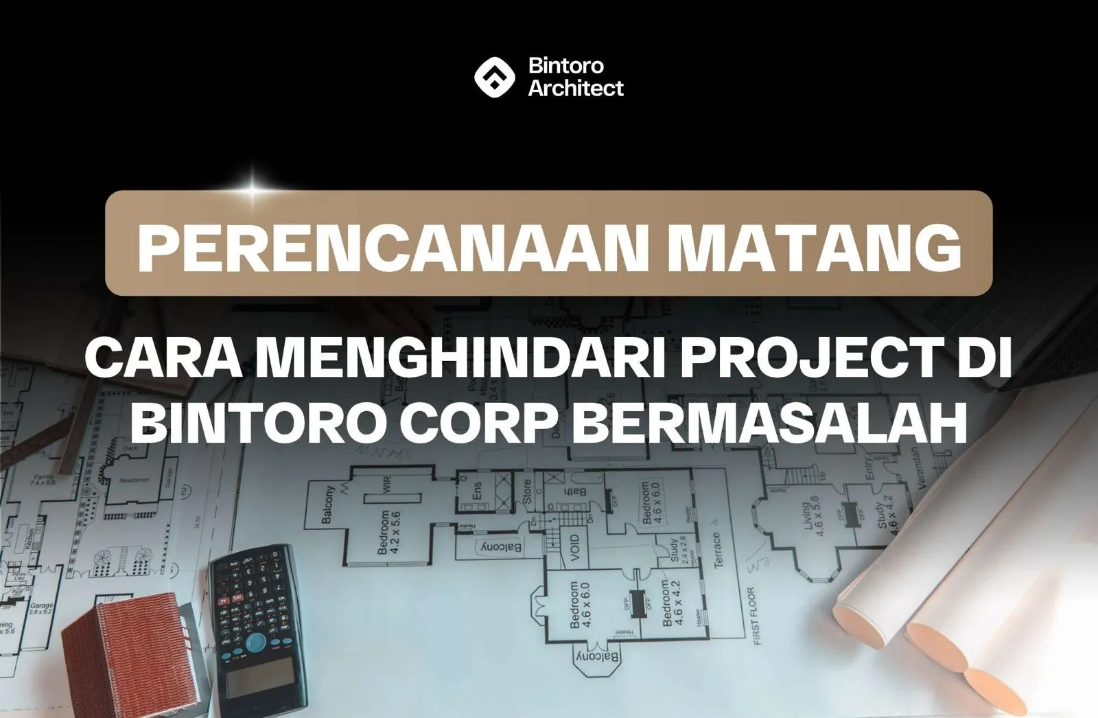 Perencanaan Matang : Cara Menghindari Project di Bintoro Corp Bermasalah